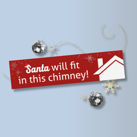 Santa will fit in this chimney! - Seasonal Sign Rider 2