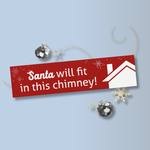 Santa will fit in this chimney! - Seasonal Sign Rider 2