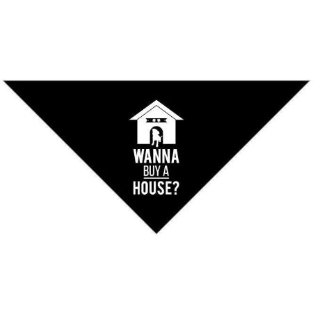 Dog Bandana - Wanna Buy A House? 2