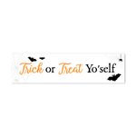 Trick or Treat Yo'self - Halloween Sign Rider 2