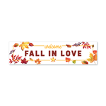 Welcome, Fall in Love - Seasonal Sign Rider 2