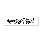Honey Stop the Car! - White - Sign Rider 3