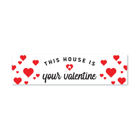 This home is your Valentine - Seasonal Sign Rider 1