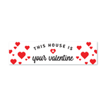 This home is your Valentine - Seasonal Sign Rider 1