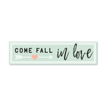Come Fall in Love - Seasonal Sign Rider 1