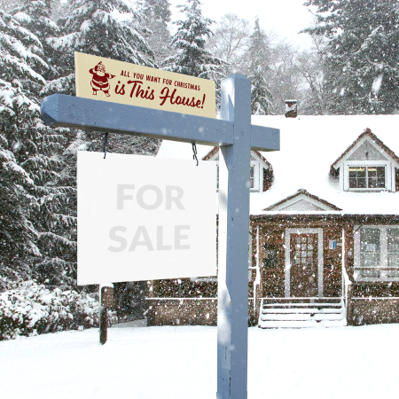All you want for Christmas is this house! (Cream/Red) - Seasonal Sign Rider 1