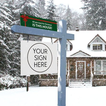 All you want for Christmas is this house! (Green) - Seasonal Sign Rider 1