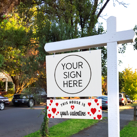 This home is your Valentine - Seasonal Sign Rider 3