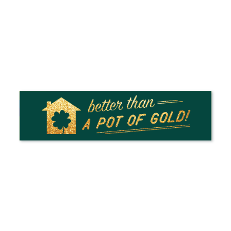 Better than a pot of gold! - Seasonal Sign Rider 1