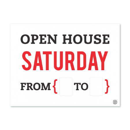 Open House Saturday __ to __ - Yard SIgn 2
