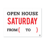 Open House Saturday __ to __ - Yard SIgn 2